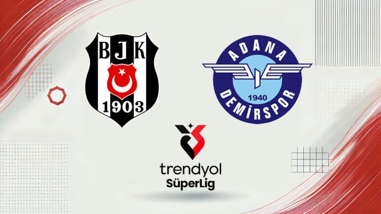 Canlı | Beşiktaş-Adana Demirspor maçı canlı yayını (Süper Lig 35. hafta)