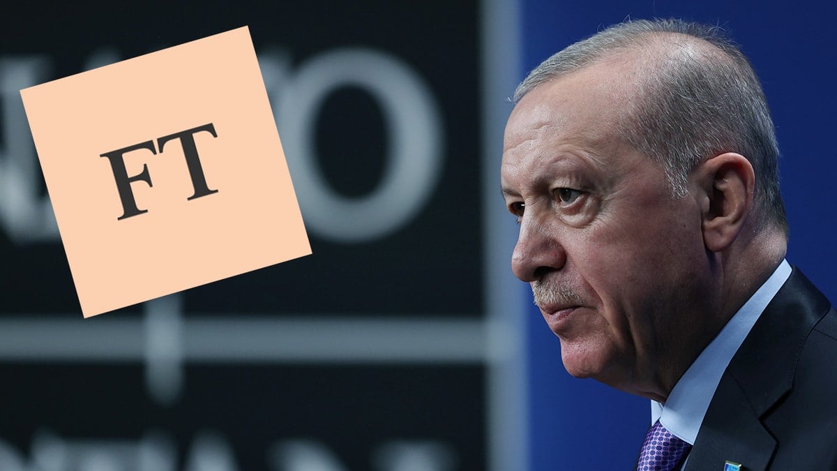 Financial Times'tan Erdoğan'ın canını sıkacak yorum