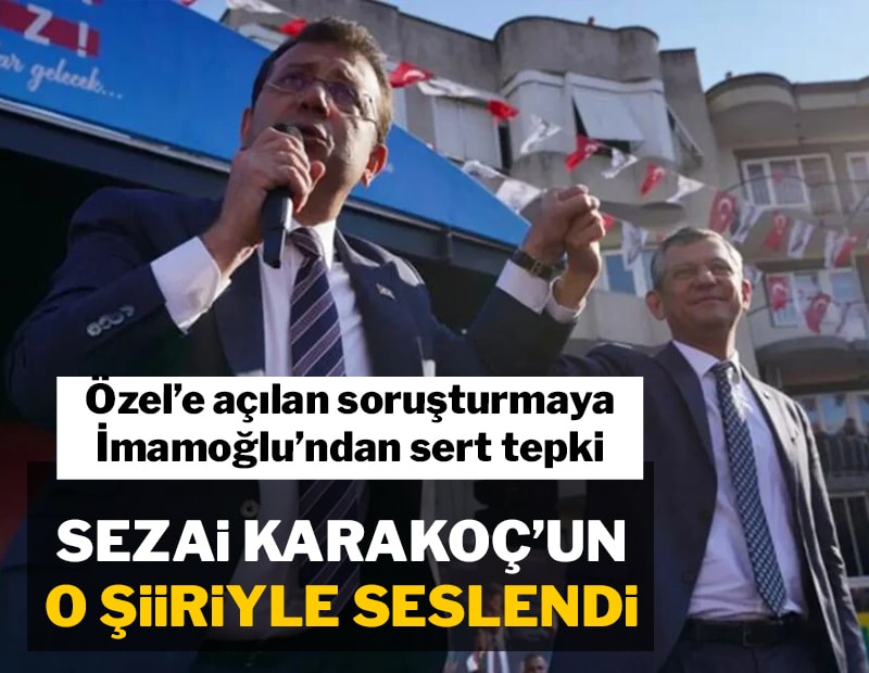 İmamoğlu'ndan Özel'e açılan soruşturmaya 'Sezai Karakoç'lu tepki