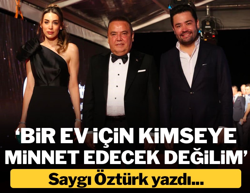 'Bir ev için kimseye minnet edecek değilim'
