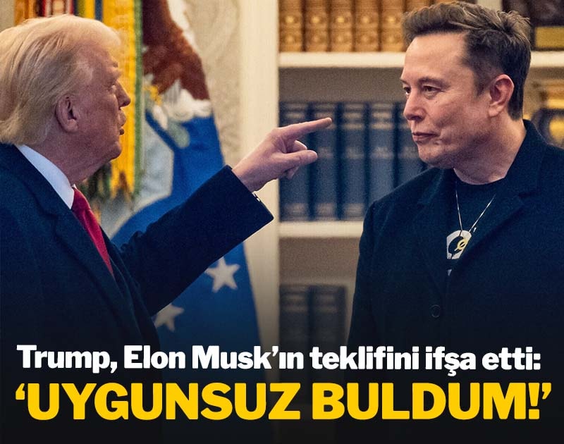 Trump Elon Musk'ın teklifini ifşa etti: 'Uygunsuz buldum'