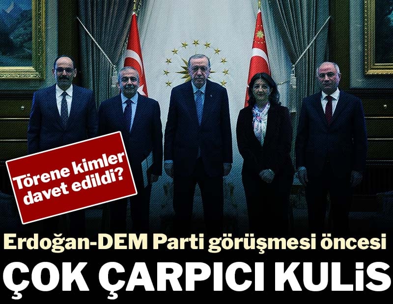 Cumhurbaşkanı Erdoğan-DEM Parti görüşmesi öncesi çok çarpıcı kulis