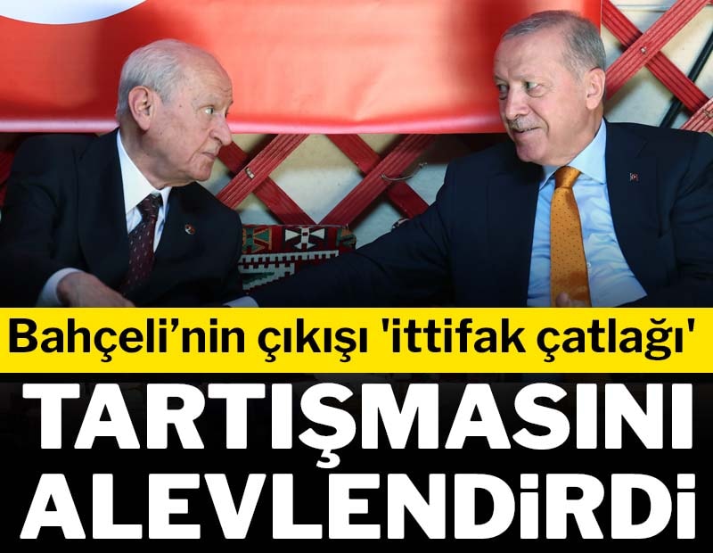 Bahçeli’nin çıkışı 'ittifak çatlağı' tartışmasını alevlendirdi