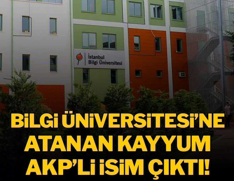 İstanbul Bilgi Üniversitesi'ne atanan kayyum AKP'den aday adayı çıktı