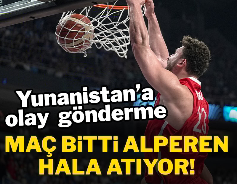 Maç bitti Alperen hala atıyor! Yunanistan'a olay gönderme