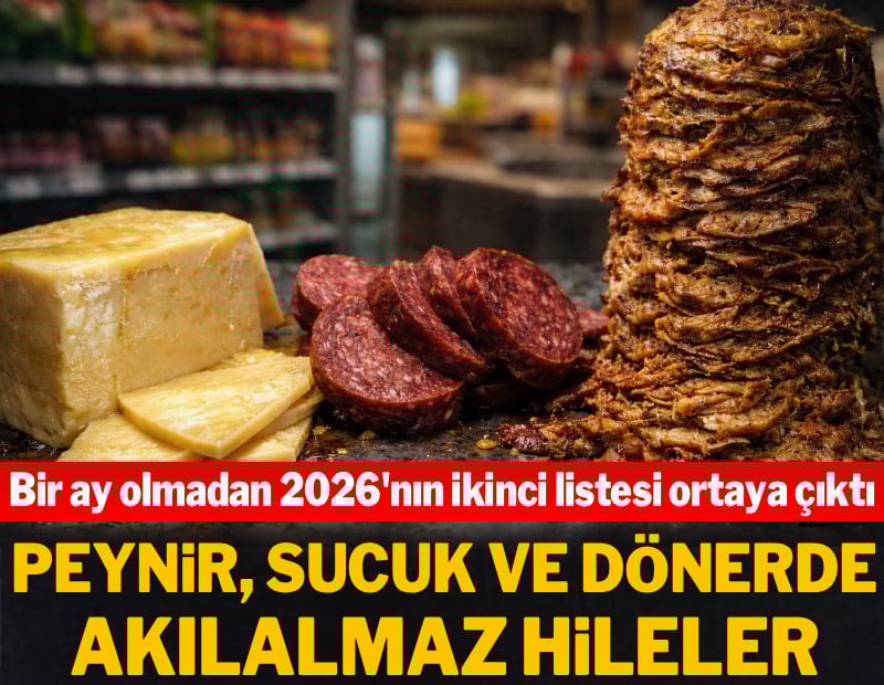 Mide bulandıran liste açıklandı: Peynir, sucuk ve dönerde akılalmaz hileler