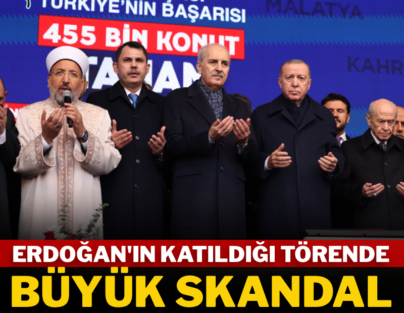 Erdoğan'ın katıldığı törende büyük skandal 