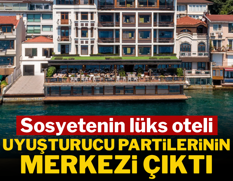 Sosyetenin lüks oteli, uyuşturucu partilerinin merkezi çıktı