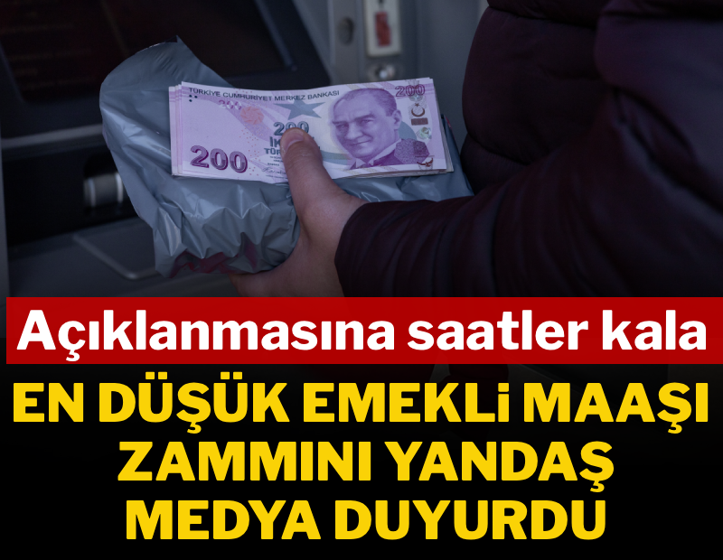 Açıklanmasına saatler kala en düşük emekli maaşını yandaş medya duyurdu