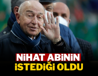 Nihat abinin istediği oldu