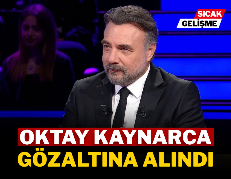 Son Dakika... Oktay Kaynarca gözaltına alındı