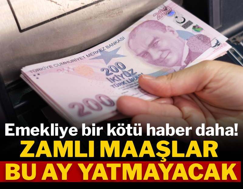 Emekliye bir kötü haber daha: Zamlı maaşlar bu ay yatmayacak! 