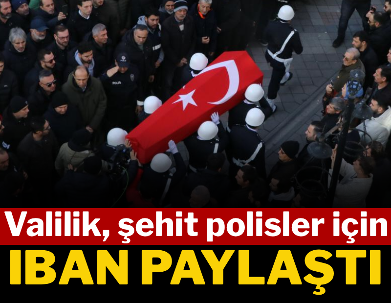 Valilik, şehit polisler için IBAN paylaştı