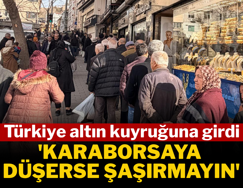 Türkiye altın kuyruğuna girdi, uzman isimden korkutan uyarı geldi: 'Yaşanırsa şaşırmayın'
