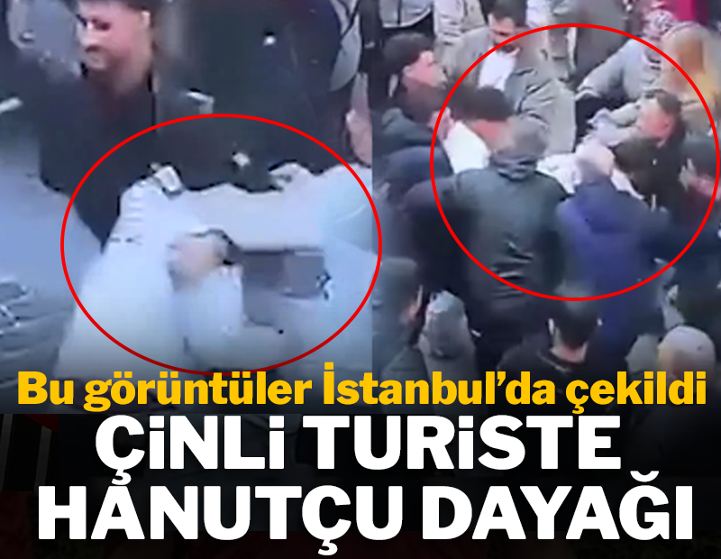 İstanbul'da Çinli turiste hanutçu dayağı!
