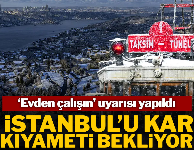 İstanbul'un kar çilesi başlıyor! 'Evden çalışın' uyarısı bile yapıldı!