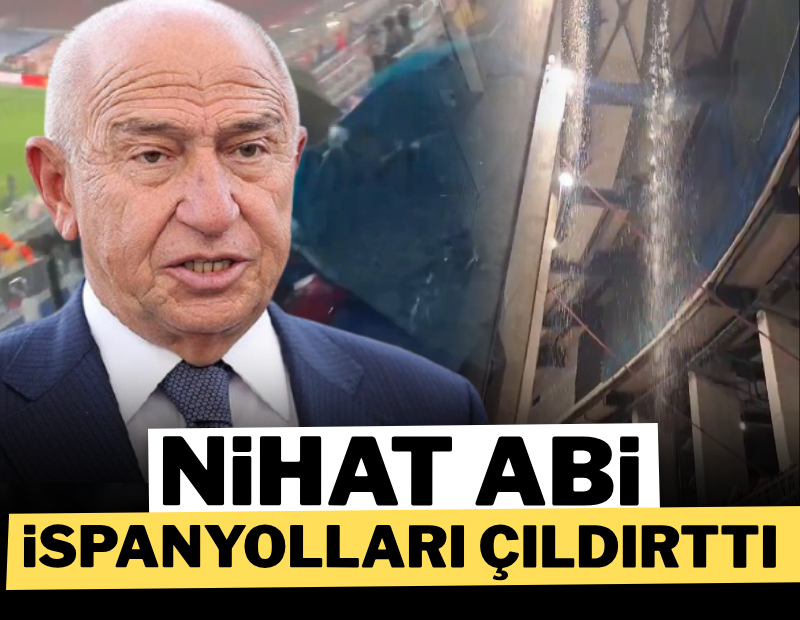 Nihat Abi İspanyolları çıldırttı