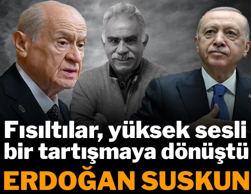 Fısıltılar, yüksek sesli bir tartışmaya dönüştü: Erdoğan suskun