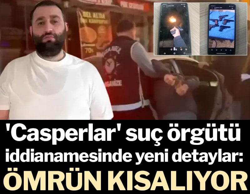 'Casperlar' suç örgütü iddianamesinde yeni detaylar: 'Ömrün kısalıyor'