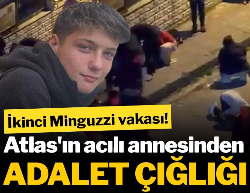 Atlas'ın acılı annesinden adalet çığlığı