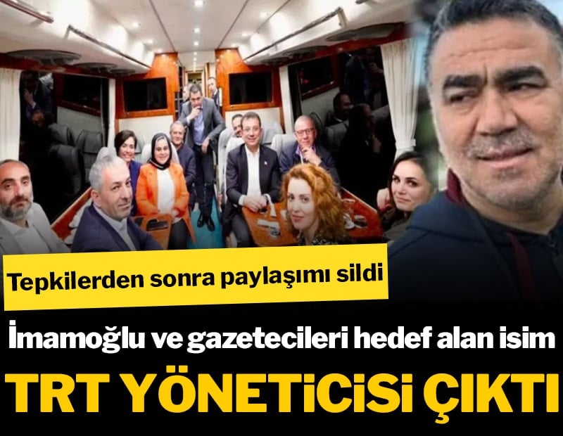 İmamoğlu ve gazetecileri hedef alan isim TRT yöneticisi çıktı!