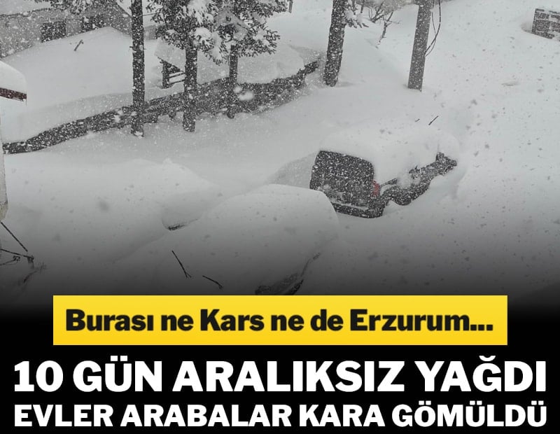 Ne Kars ne de Erzurum! Bu ilimizde 10 gündür yağış durmuyor, kar kalınlığı 2 metreyi buldu