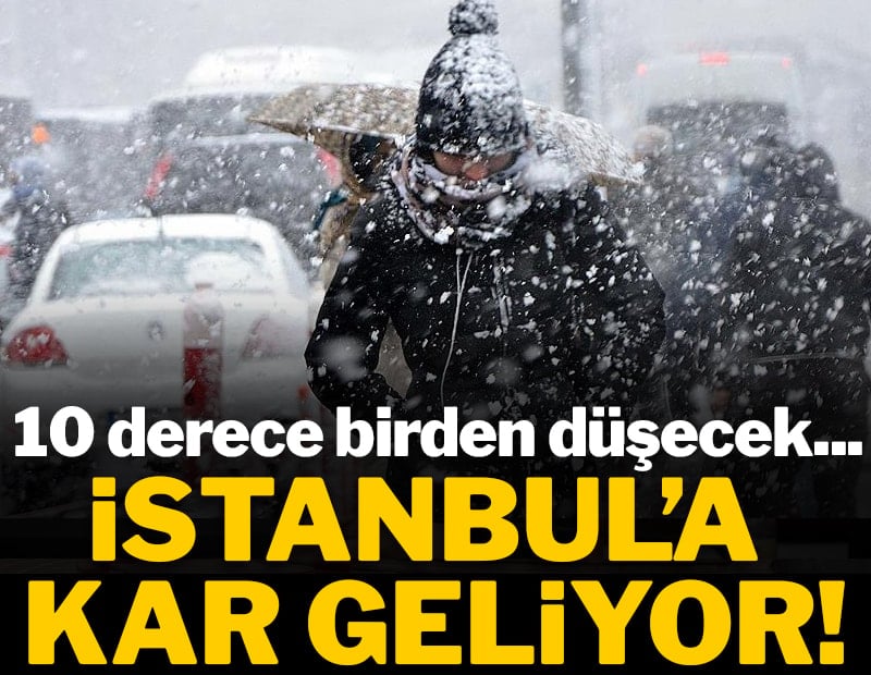 İstanbul'a kar geri geliyor! 10 derece birden düşecek...
