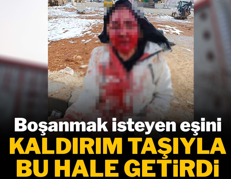 Boşanmak isteyen eşini kaldırım taşıyla bu hale getirdi
