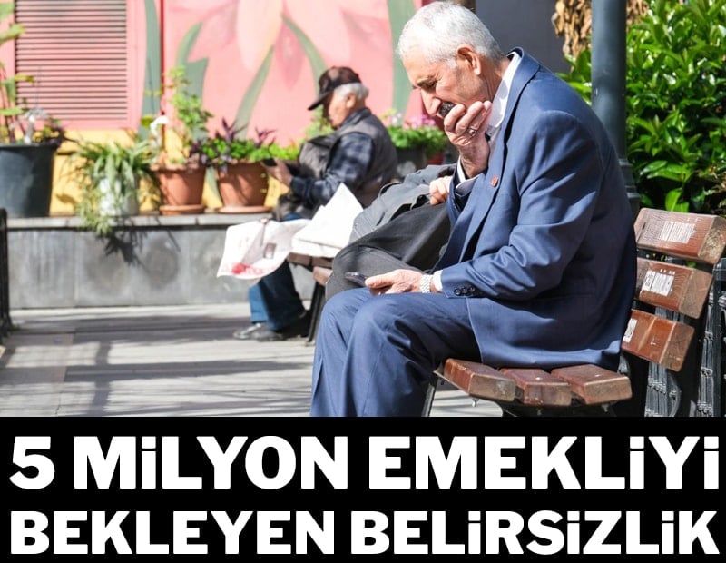 En düşük maaş netleşti: 5 milyon emekliyi bekleyen belirsizlik