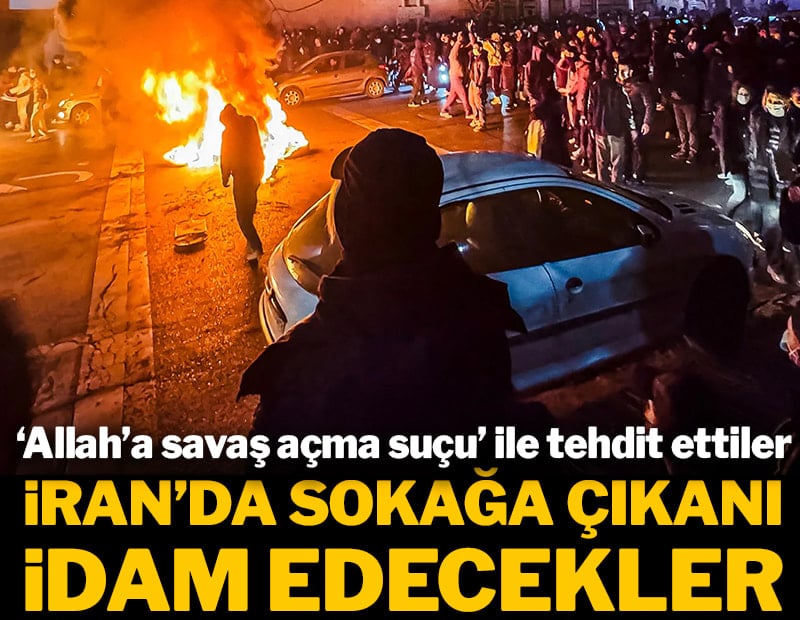 İran'da sokağa çıkmanın cezası idam: Allah'a savaş açma suçuyla yargılanacaklar