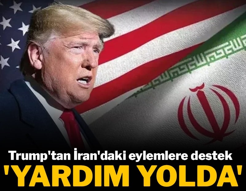 Trump'tan İran'daki eylemlere destek