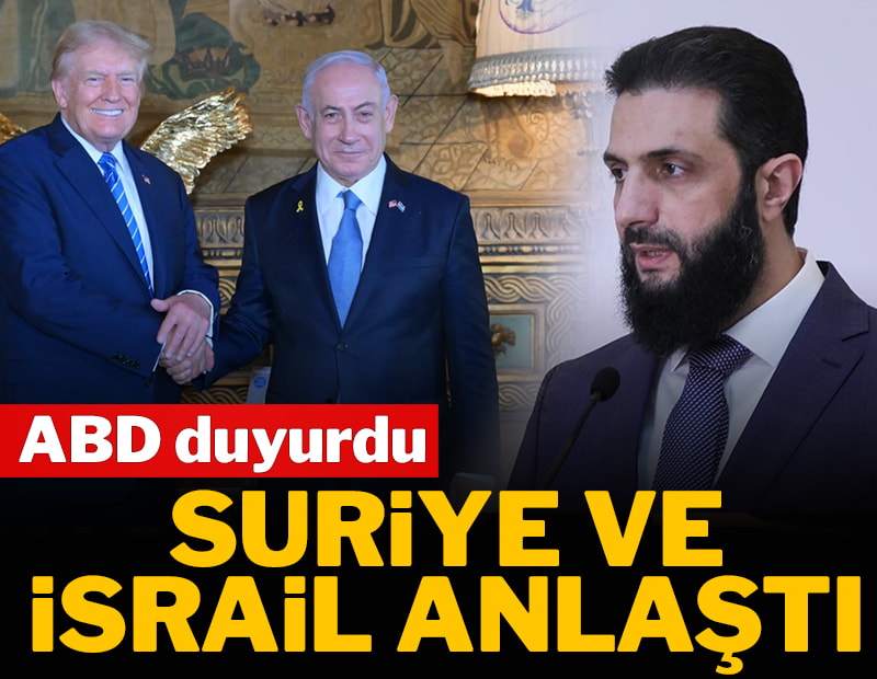 ABD duyurdu: Suriye ve İsrail anlaştı