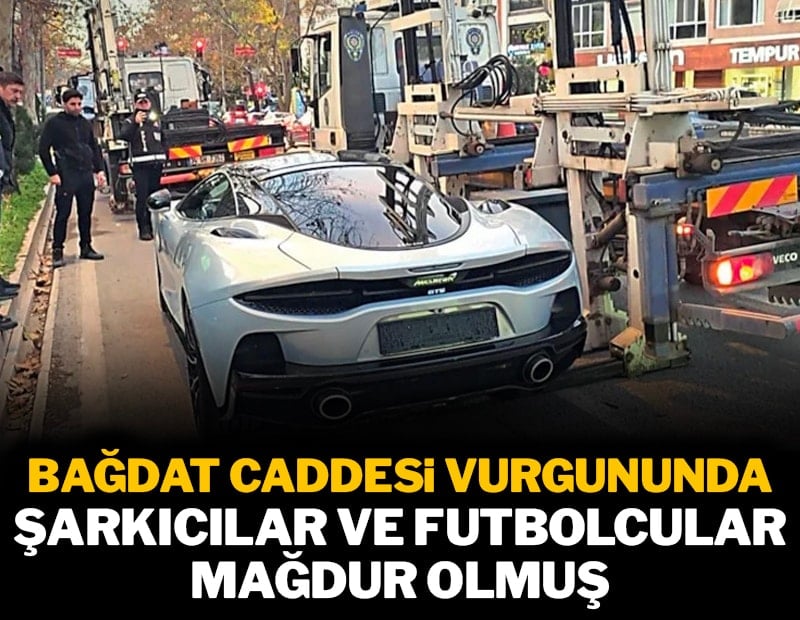 Bağdat Caddesi vurgununda şarkıcı ve futbolcular mağdur olmuş