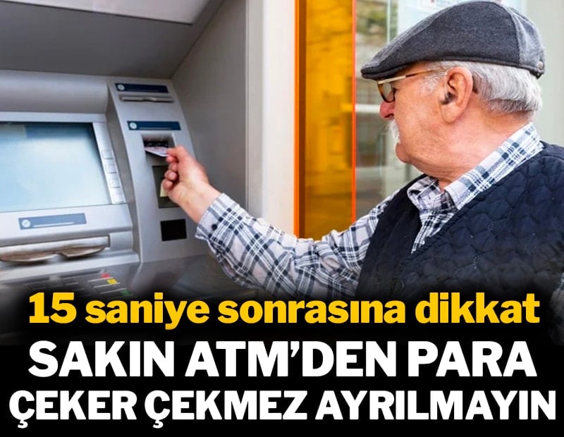 ATM'den para çeker çekmez ayrılan yandı