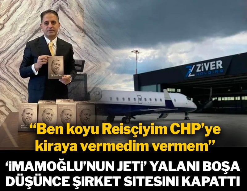 'İmamoğlu'nun jeti' yalanı boşa düşünce şirket sitesini kapattı: 'Koyu Reisçiyim, CHP'ye vermem'