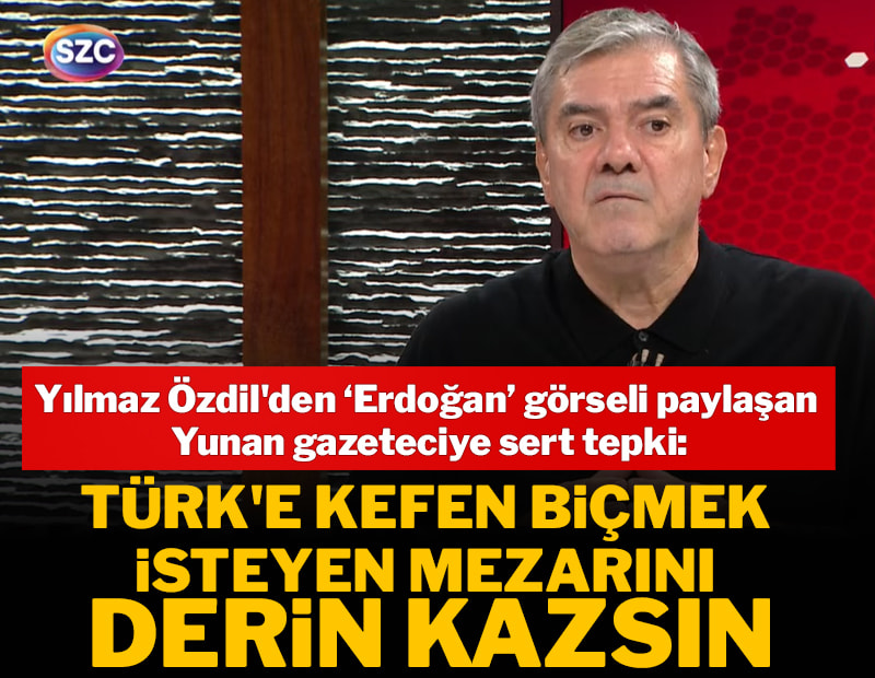 Yılmaz Özdil'den Erdoğan görseli paylaşan Yunan gazeteciye sert tepki: 'Bizim herkesi gömecek kadar toprağımız var'