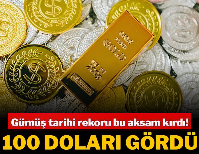 Gümüş tarihi rekoru bu aksam kırdı! 100 doları gördü