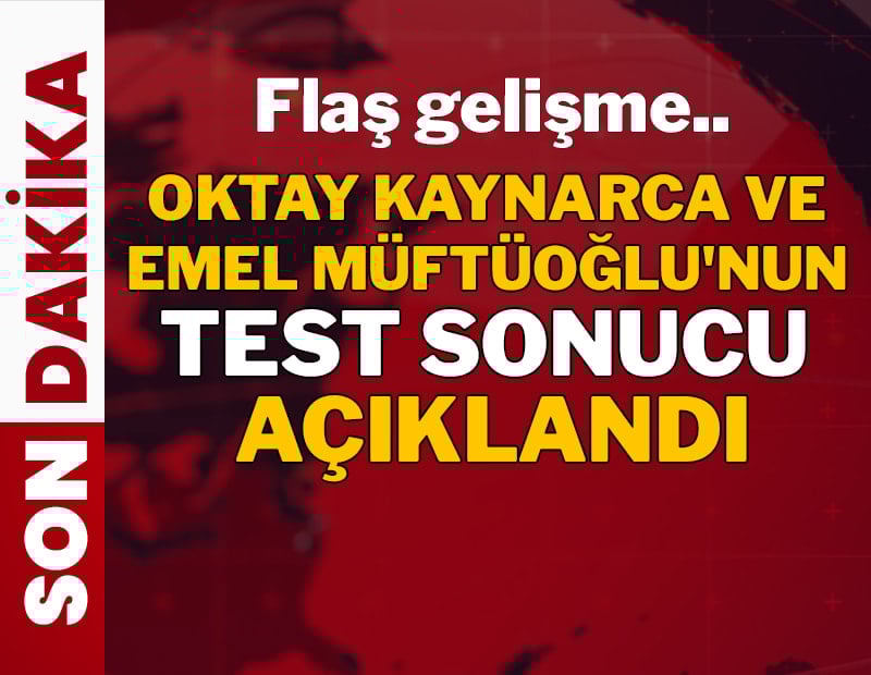 Oktay Kaynarca ve Emel Müftüoğlu'nun testi temiz çıktı