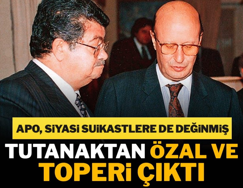Tutanaktan Özal ve Toperi çıktı