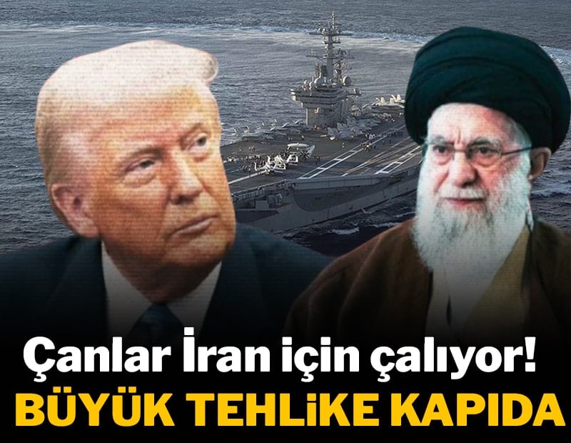 Çanlar İran için çalıyor: Büyük tehlike kapıda