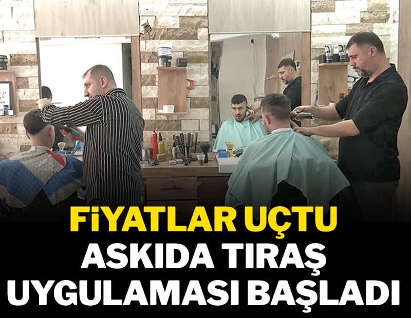 Fiyatlar uçtu askıda tıraş uygulaması başladı
