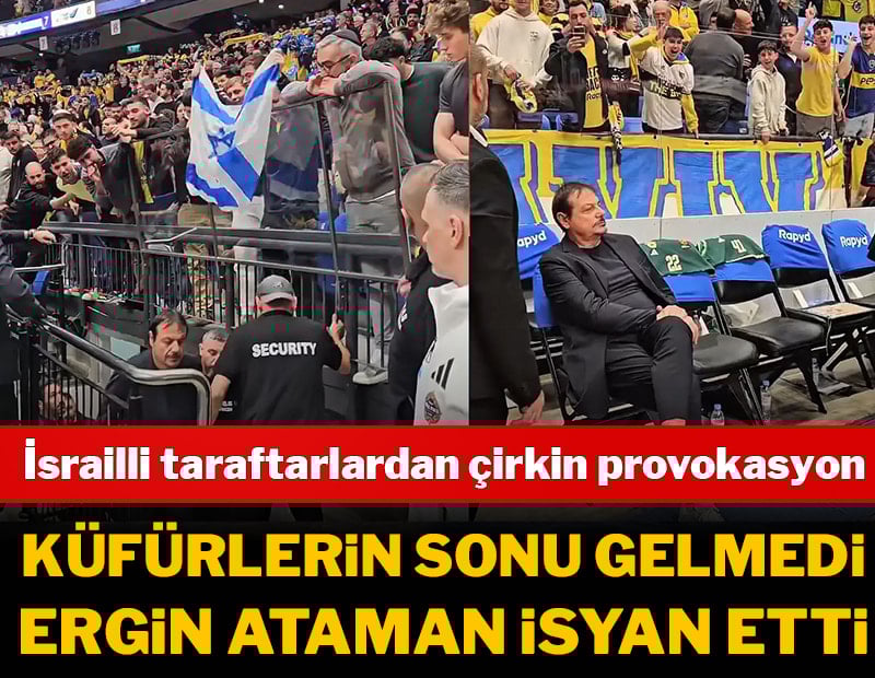 İsrailli taraftarlar haddini aştı, Ergin Ataman isyan etti!