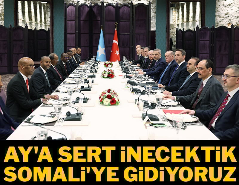 Ay'a sert inecektik, Somali'ye gidiyoruz