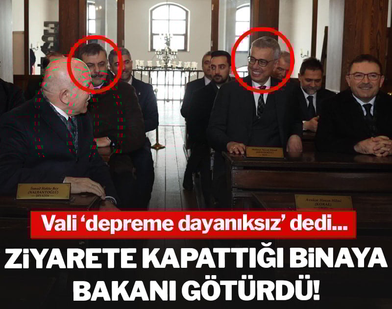 Vali 'Depreme dayanaksız' diyerek ziyarete kapattığı binaya bakanı götürdü