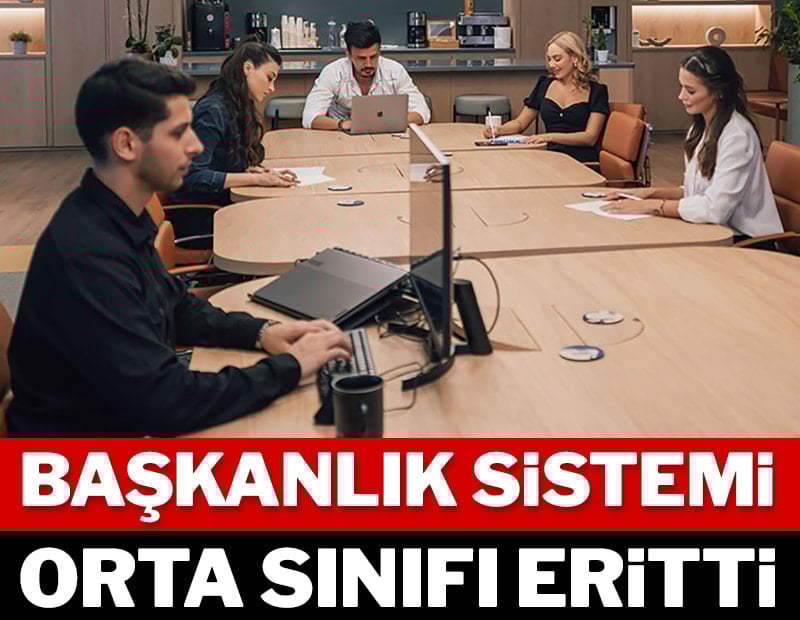 Başkanlık sistemi orta sınıfı eritti