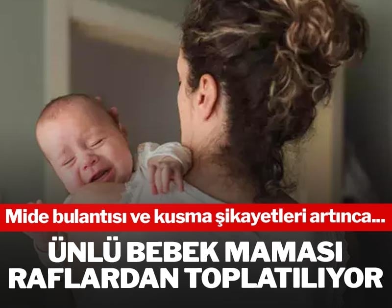 Ünlü bebek maması raflardan toplatılıyor