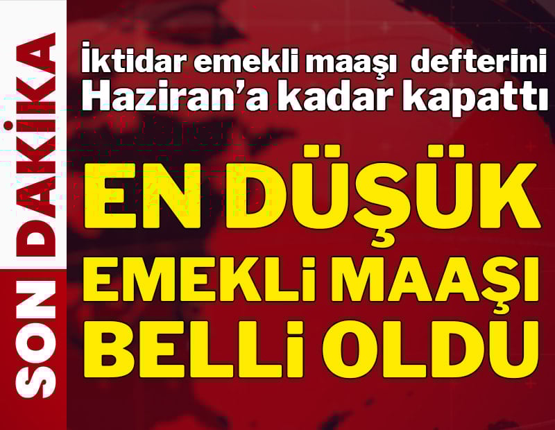 Son dakika: En düşük emekli maaşı belli oldu