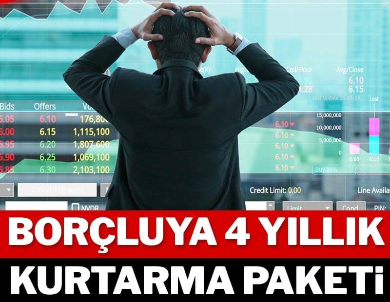 Borçluya 4 yıllık kurtarma paketi