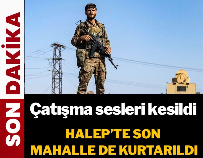Çatışma sesleri kesildi: Halep'te son mahalle de kurtarıldı