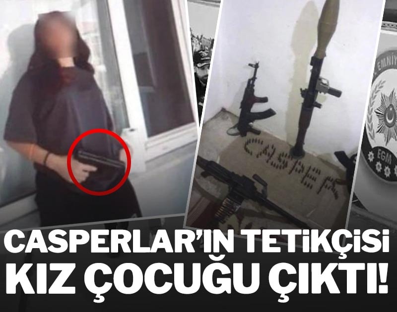 Casperlar'ın tetikçisi kız çocuğu çıktı